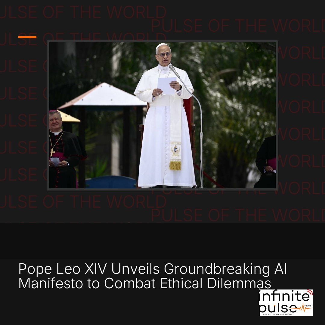 Pope Leo XIV Unveils Groundbreaking AI Manifesto to Combat Ethical Dilemmas